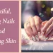 strong nails and glowing skin tips