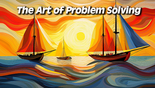 THE ART OF PROBLEM SOLVING